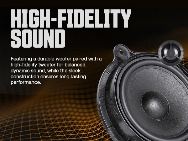 High-Fidelity Sound — durable woofer paired with high-fidelity tweeter for balanced, dynamic sound